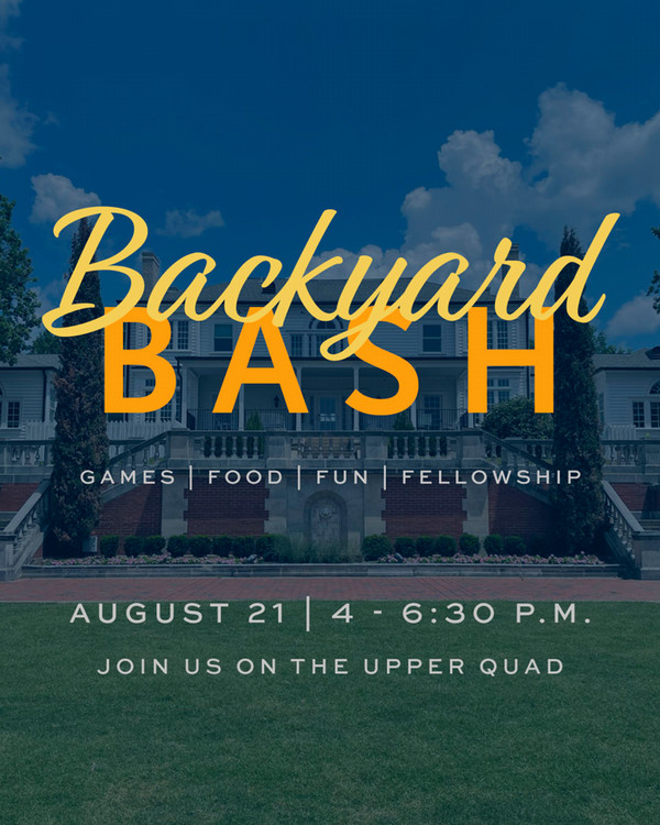 Outdoor event poster titled "Backyard Bash" with a backdrop of a large, elegant building and a clear sky. The text mentions games, food, fun, and fellowship, scheduled for August 21, from 4 to 6:30 p.m. at the upper quad.
