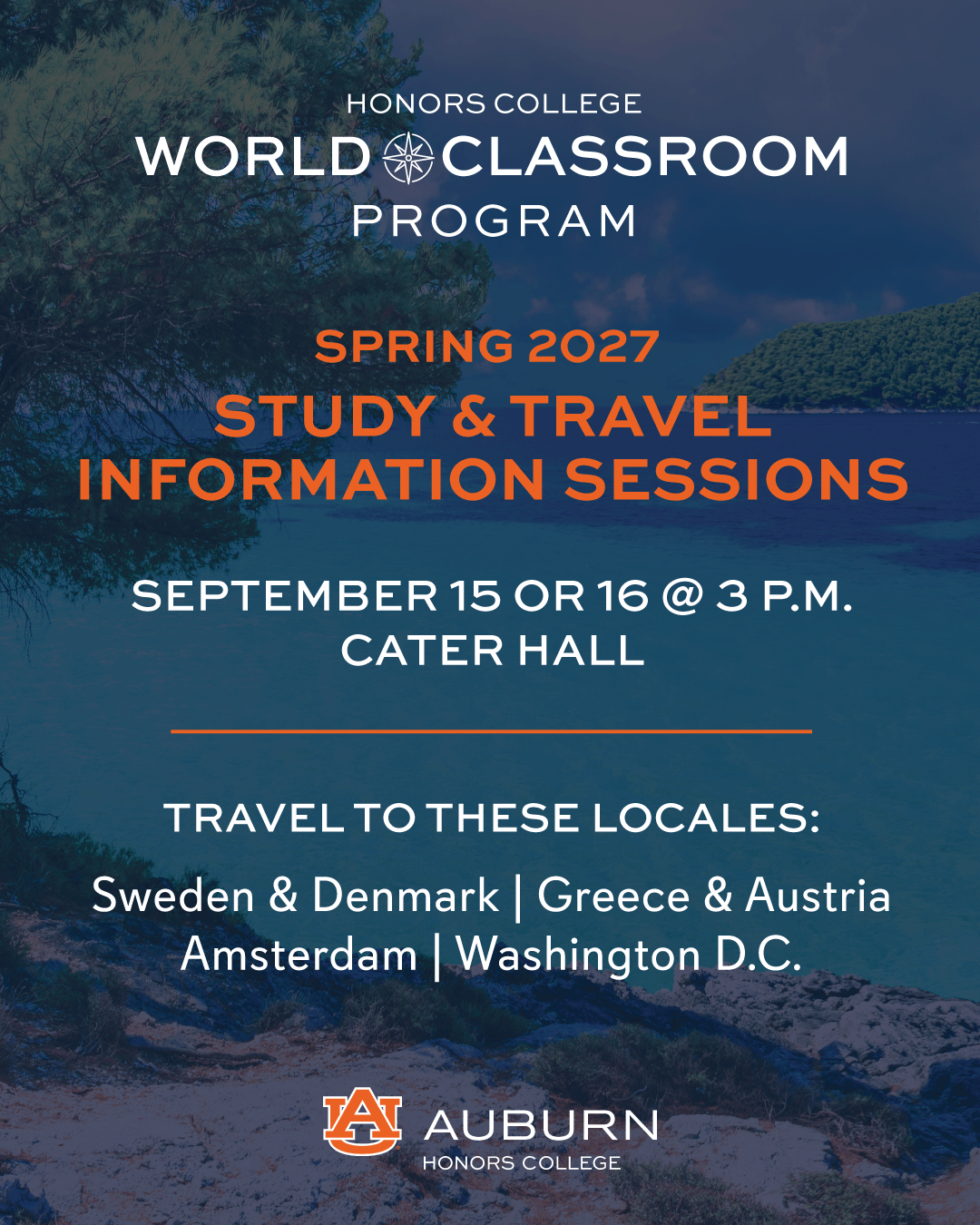 Graphic promoting Auburn Honors College World Classroom Program study and travel information sessions for Spring 2027. Sessions will be held Sept. 15 or 16 at 3 p.m. in Cater Hall. Featured destinations include Sweden and Denmark, Greece and Austria, Amsterdam, and Washington, D.C. A coastal landscape appears in the background.